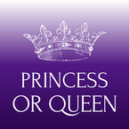 Princess or Queen